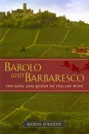Barolo és Barbaresco: Az olasz borok királya és királynője - Barolo and Barbaresco: The King and Queen of Italian Wine