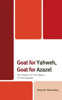 Kecske Jahvénak, kecske Azazelnek: A Jom Kipur hatása az evangéliumokra - Goat for Yahweh, Goat for Azazel: The Impact of Yom Kippur on the Gospels