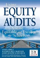 Využití auditů spravedlnosti k vytváření spravedlivých a vynikajících škol - Using Equity Audits to Create Equitable and Excellent Schools