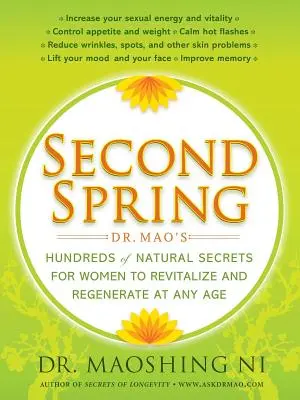 Második tavasz: Dr. Mao több száz természetes titka a nők számára, hogy bármely életkorban újjáéledjenek és regenerálódjanak - Second Spring: Dr. Mao's Hundreds of Natural Secrets for Women to Revitalize and Regenerate at Any Age