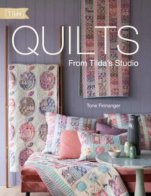 Quilts from Tilda's Studio: Tilda Quilts and Pillows to Sew with Love (Tilda paplanok és párnák varrása szeretettel) - Quilts from Tilda's Studio: Tilda Quilts and Pillows to Sew with Love