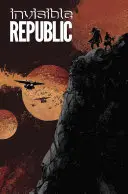 Láthatatlan Köztársaság, 3. kötet - Invisible Republic, Volume 3