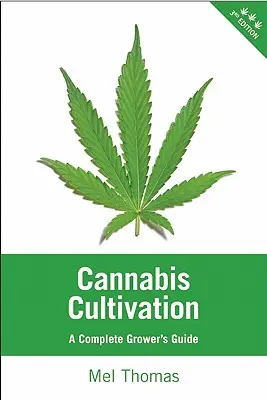 Cannabis Cultivation: A Complete Grower's Guide