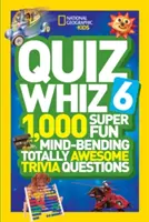 Quiz Whiz 6: 1000 szuper mókás, észbontó, totál félelmetes kvízkérdés - Quiz Whiz 6: 1,000 Super Fun Mind-Bending Totally Awesome Trivia Questions