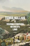 Terra Nullius - Utazás a senki földjén keresztül - Terra Nullius - A Journey Through No One's Land