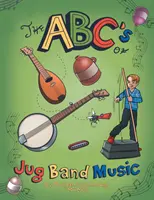 A Jug Band Music abc-je - The Abc's of Jug Band Music