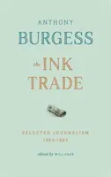 Tintakereskedelem: Válogatott újságírás 1961 - 1993 - Ink Trade: Selected Journalism 1961 - 1993