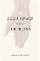 Isten kegyelme a szenvedésedben - God's Grace in Your Suffering