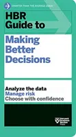 HBR útmutató a jobb döntések meghozatalához - HBR Guide to Making Better Decisions