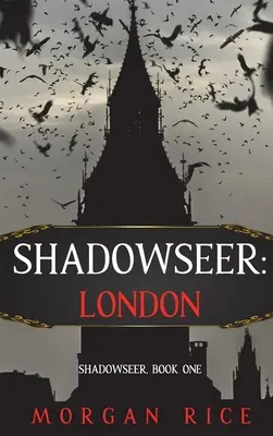 Shadowseer: London (Shadowseer, első könyv) - Shadowseer: London (Shadowseer, Book One)