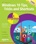 Windows 10 tippek, trükkök és parancsikonok egyszerű lépésekben: A Windows 10 évfordulós frissítés - Windows 10 Tips, Tricks & Shortcuts in Easy Steps: Covers the Windows 10 Anniversary Update