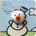 Kis hóember: Ujjbábkönyv - Little Snowman: Finger Puppet Book