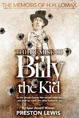 Billy, a kölyök halála: H.H. Lomax emlékiratainak első kötete - The Demise of Billy the Kid: Book One of The Memoirs of H.H. Lomax