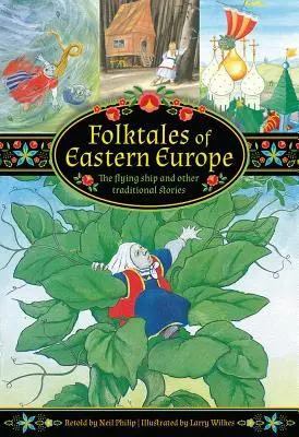 Kelet-Európa népmeséi: A repülő hajó és más hagyományos történetek - Folktales of Eastern Europe: The Flying Ship and Other Traditional Stories