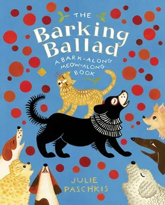 Az ugatós ballada: A Bark-Along Meow-Along Book - The Barking Ballad: A Bark-Along Meow-Along Book