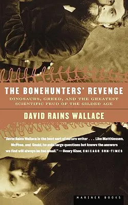 A csontvadászok bosszúja: Dinoszauruszok, kapzsiság és az aranykor legnagyobb tudományos viszálya - The Bonehunters' Revenge: Dinosaurs, Greed, and the Greatest Scientific Feud of the Gilded Age