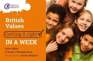 Brit értékek: Egy hét alatt mindent rendbe hozni - British Values: Getting It Right in a Week