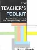 A tanári eszköztár - Növelje az osztálytermi teljesítményt minden tanulónak szóló stratégiákkal - Teacher's Toolkit - Raise Classroom Achievement with Strategies for Every Learner