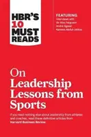 A Hbr 10 kötelező olvasmánya a sportból vett vezetői tanulságokról - Hbr's 10 Must Reads on Leadership Lessons from Sports