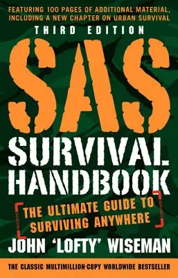 SAS túlélési kézikönyv, harmadik kiadás: A végső útmutató a bárhol való túléléshez - SAS Survival Handbook, Third Edition: The Ultimate Guide to Surviving Anywhere