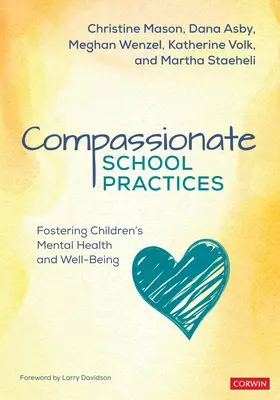 Együttérző iskolai gyakorlatok: A gyermekek lelki egészségének és jólétének elősegítése - Compassionate School Practices: Fostering Children′s Mental Health and Well-Being