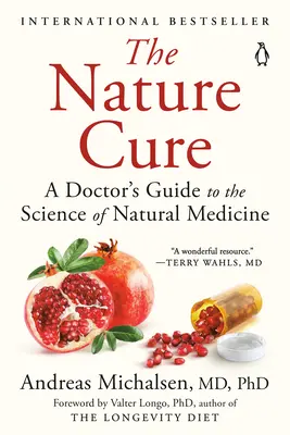 A természetgyógyászat: Egy orvos útmutatója a természetgyógyászat tudományához - The Nature Cure: A Doctor's Guide to the Science of Natural Medicine