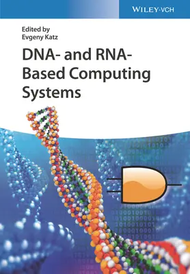 Dna- és Rna-alapú számítástechnikai rendszerek - Dna- And Rna-Based Computing Systems