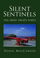 Csendes őrszemek - Az ír szerződéses erődök - Silent Sentinels - The Irish Treaty Forts