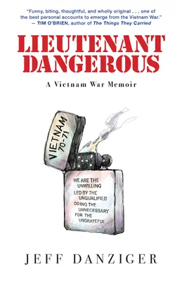 Veszélyes hadnagy: A Vietnam War Memoir - Lieutenant Dangerous: A Vietnam War Memoir