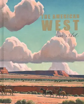 Az amerikai nyugat a művészetben: Válogatás a Denveri Művészeti Múzeumból - The American West in Art: Selections from the Denver Art Museum