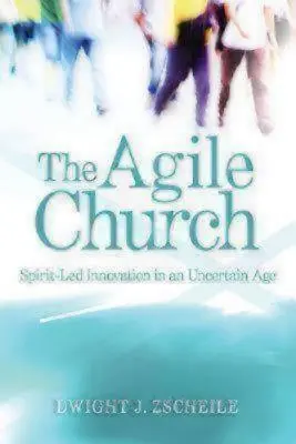 Az agilis egyház: Lélek által vezetett innováció egy bizonytalan korban - The Agile Church: Spirit-Led Innovation in an Uncertain Age