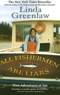 Minden halász hazudik: Igaz történetek a szárazdokk bárjából - All Fishermen Are Liars: True Tales from the Dry Dock Bar