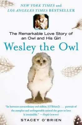 Wesley, a bagoly: Egy bagoly és a lánya figyelemre méltó szerelmi története - Wesley the Owl: The Remarkable Love Story of an Owl and His Girl