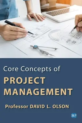 A projektmenedzsment alapfogalmai - Core Concepts of Project Management