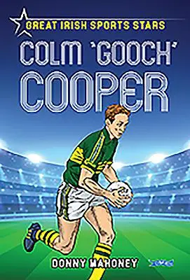 Colm 'gooch' Cooper: Cooper Cooch: Nagy ír sportcsillagok - Colm 'gooch' Cooper: Great Irish Sports Stars