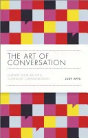 A társalgás művészete: Változtassa meg az életét magabiztos kommunikációval - The Art of Conversation: Change Your Life with Confident Communication