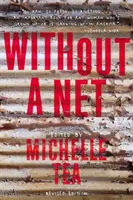 Háló nélkül: A munkásosztálybeli felnőtté válás női tapasztalata - Without a Net: The Female Experience of Growing Up Working Class