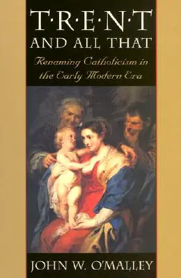 Trent és mindezek: A katolicizmus átnevezése a kora újkorban - Trent and All That: Renaming Catholicism in the Early Modern Era