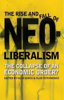 A neoliberalizmus felemelkedése és bukása - The Rise and Fall of Neoliberalism