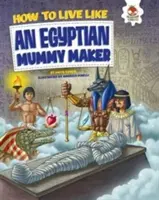 Egyiptomi múmiakészítő - Holttestek, temetkezési titkok és rejtett kincsek - Egyptian Mummy Maker - Dead Bodies, Burial Secrets and Hidden Treasure