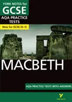 York jegyzetek az AQA GCSE (9-1) számára: Macbeth PRACTICE TESTS - A legjobb módja annak, hogy gyakorolj és felkészülj a 2021-es értékelésekre és a 2022-es vizsgákra. - York Notes for AQA GCSE (9-1): Macbeth PRACTICE TESTS - The best way to practise and feel ready for 2021 assessments and 2022 exams