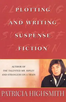 A feszültséggel teli regény megírása és megírása - Plotting and Writing Suspense Fiction