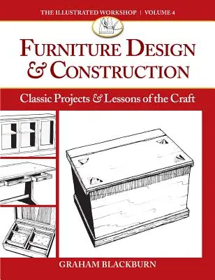 Bútortervezés és -építés: Klasszikus projektek és a mesterség tanulságai - Furniture Design & Construction: Classic Projects & Lessons of the Craft