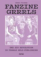 Fanzine Grrrls: A női én barkácsforradalma - Fanzine Grrrls: The DIY Revolution in Female Self