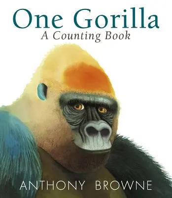 Egy gorilla: Számolókönyv - One Gorilla: A Counting Book