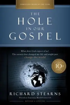 A lyuk az evangéliumunkban 10. évfordulós kiadás: A válasz, amely megváltoztatta az életemet és talán a világot is megváltoztatja. - The Hole in Our Gospel 10th Anniversary Edition: What Does God Expect of Us? the Answer That Changed My Life and Might Just Change the World