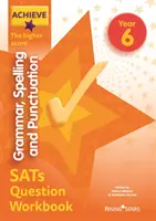 Achieve Grammar, Spelling and Punctuation SATs Question Workbook The Higher Score Year 6. évfolyam - Achieve Grammar, Spelling and Punctuation SATs Question Workbook The Higher Score Year 6