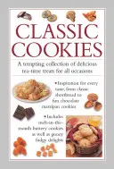 Klasszikus sütemények: A csábító gyűjtemény finom teázós finomságok minden alkalomra - Classic Cookies: A Tempting Collection of Delicious Tea-Time Treats for All Occasions