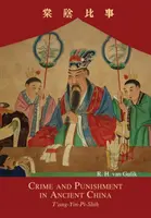 Bűn és büntetés az ókori Kínában: T'ang-Yin-Pi-Shih - Crime and Punishment in Ancient China: T'ang-Yin-Pi-Shih