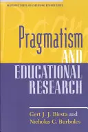 Pragmatizmus és oktatáskutatás - Pragmatism and Educational Research